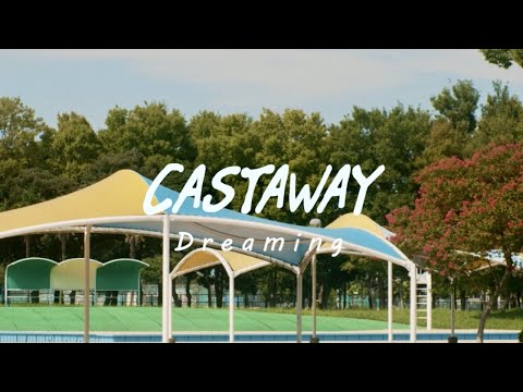 Castaway - Dreaming(Official Video)