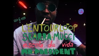 L'ENTOURLOOP & SKARRA MUCCI - Mr President (Official video)