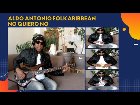 Aldo Antonio Folkaribbean - No quiero no