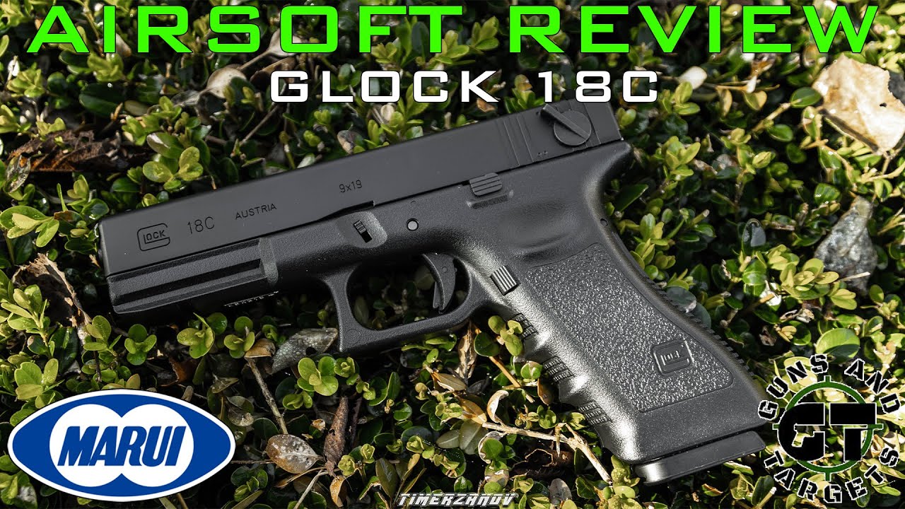 Airsoft Review #102 Glock 18C Tokyo Marui GBB (GUNS AND TARGETS)