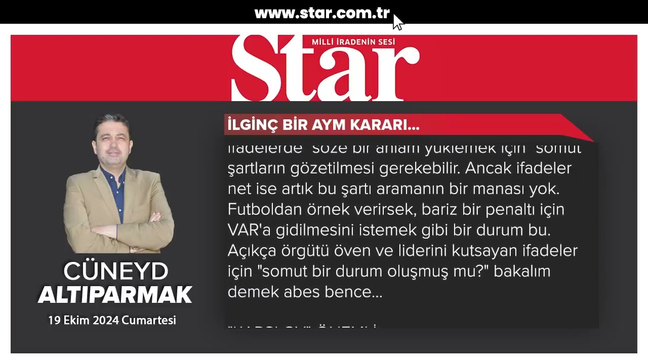 "PKK HALKTIR,HALK BURADA" SLOGANLARI  İLGİNÇ BİR AYM KARARI! STAR GAZETESİ KÖŞE YAZIM