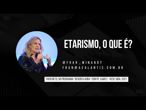 Etarismo: Fran Winandy