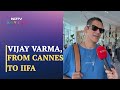 Vijay Varma Checks Into IIFA And Gives Us A Cannes Tip