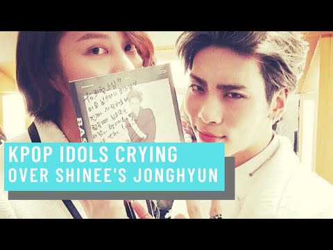 Kpop Idols crying over Jonghyun