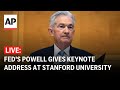 LIVE: Federal Reserve chair Jerome Powell gives keynote address at Stanford University