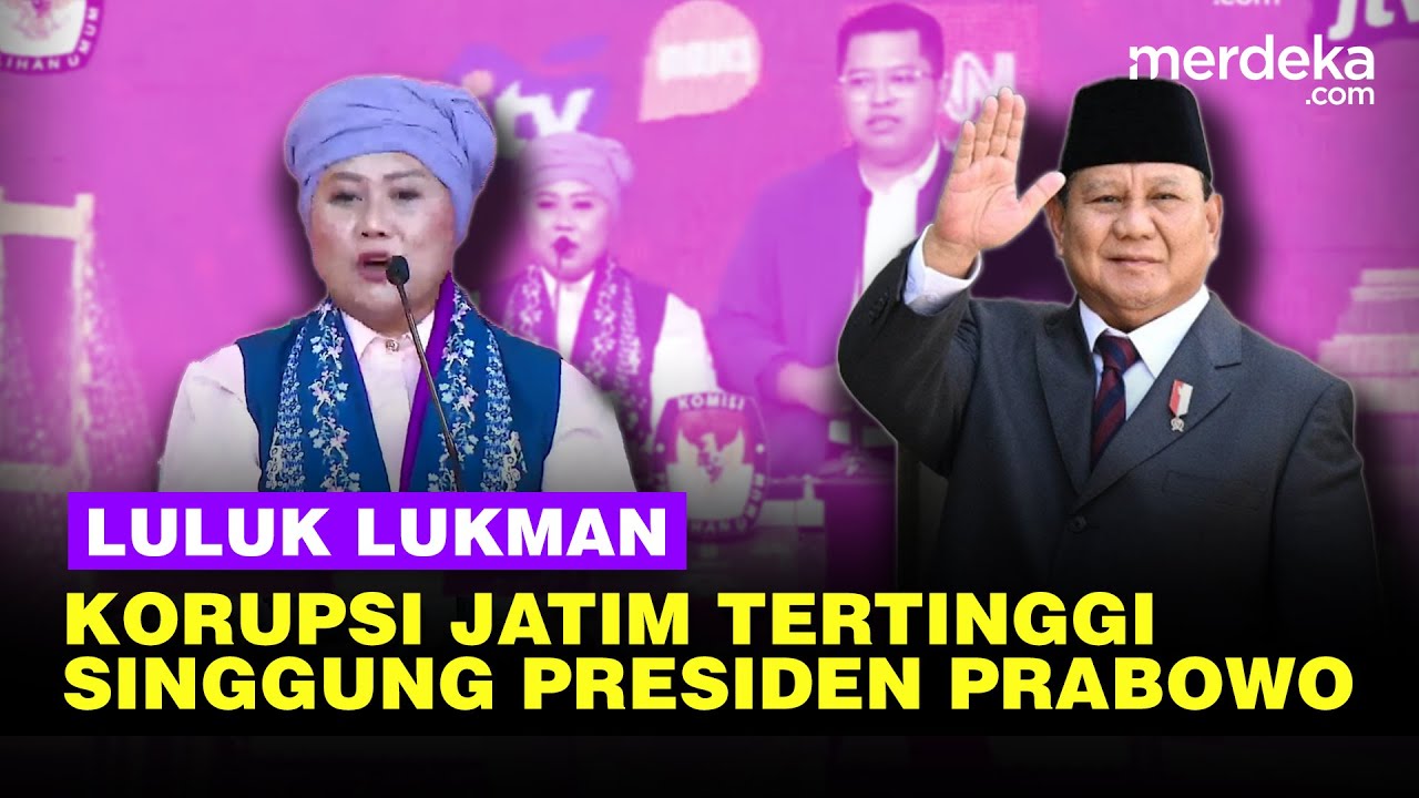 Keras! Nada Tinggi Cagub Luluk Soal Korupsi Jatim Tertinggi, Lukman Singgung Prabowo