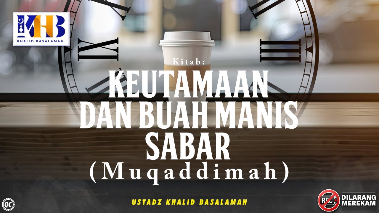 Keutamaan & Buah Manis Sabar #2: Muqaddimah Kitab - Khalid Basalamah