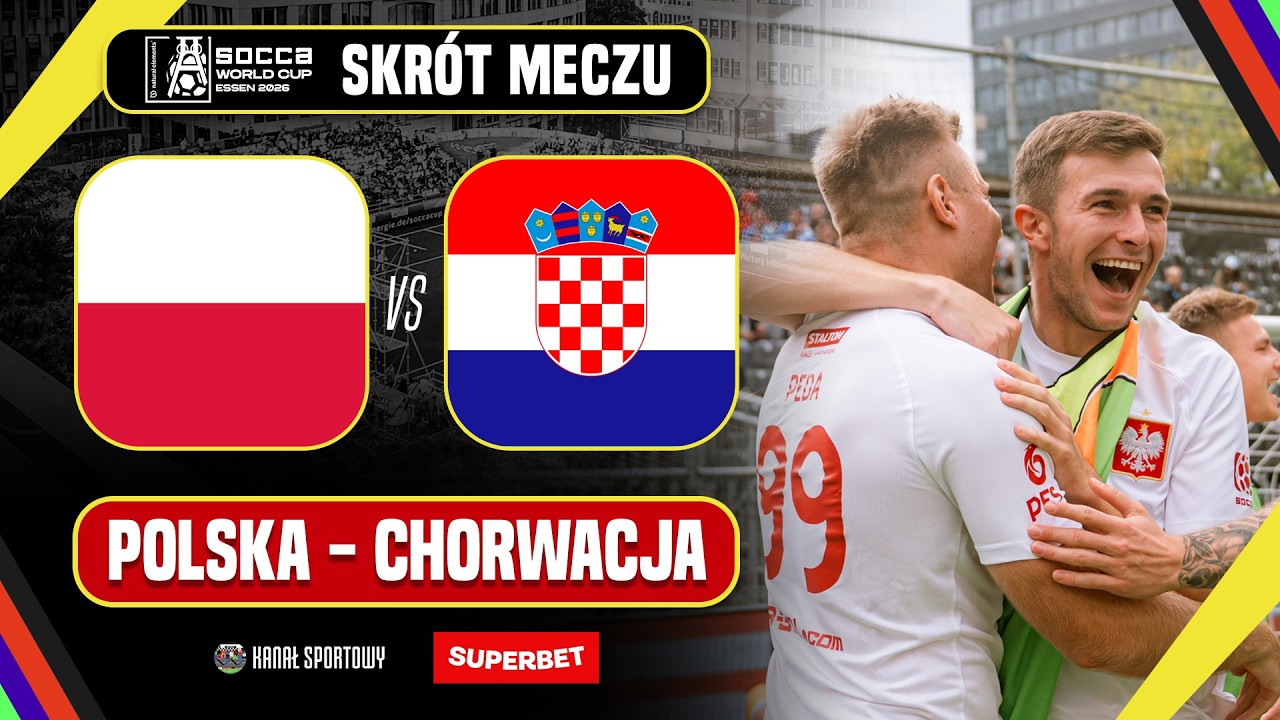 Polska - chorwacja | skrót meczu o 3. miejsce | mistrzostwa świata socca 2026