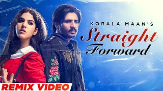 Straight Forward (Remix) ~ Korala Maan | Punjabi Song