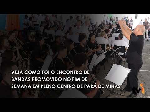 Vídeo: Veja como foi o Encontro de Bandas promovido no fim de semana em pleno centro de Pará de Minas