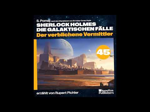 Der verblichene Vermittler (Sherlock Holmes - Die galaktischen Fälle, Folge 45)