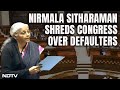 Nirmala Sitharaman Shreds Congress: Did Not Restitute A Rupee To Banks, Nor File For Extradition