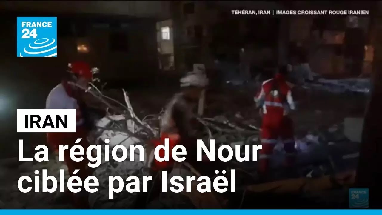 En Iran, la région de Nour prise pour cible par Israël • FRANCE 24