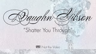 Shatter You Through