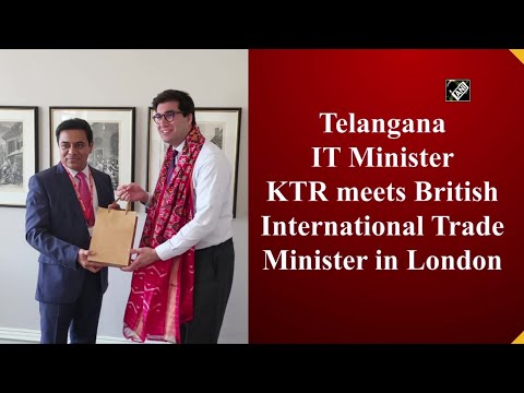 Minister KTR meets British International Trade Minister in London