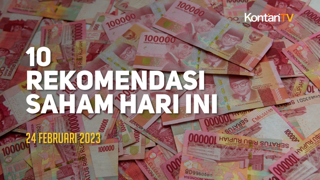 10 Saham Dalam Rekomendasi Hari Ini (24/2)