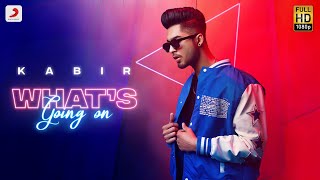 What's Going On - Kabir ft Snipr | Punjabi Song