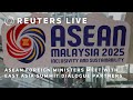 LIVE: ASEAN foreign ministers meet with East Asia Summit dialogue partners | REUTERS