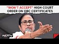 OBC News Today | Mamata Banerjee After High Court Cancels OBC Certificates: Wont Accept