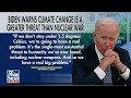 Biden torched for claiming climate change is bigger threat than nuclear war  - 03:49 min - News - Video