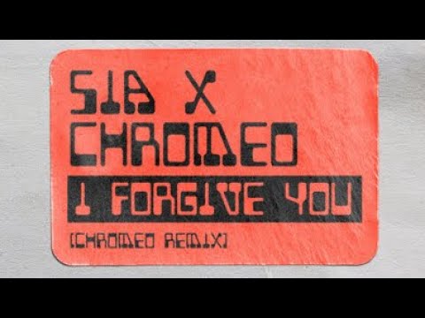 Sia ft. Chromeo - I Forgive You (Rework Audio)