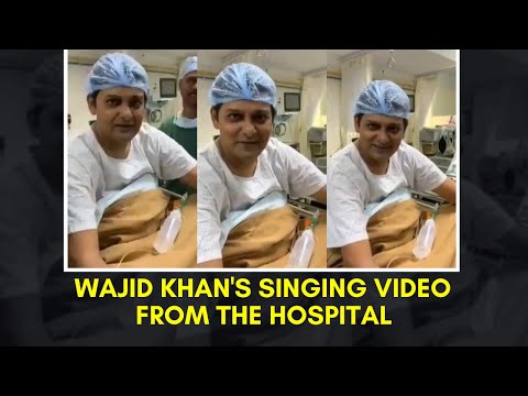 Bollywood music director Wajid Khan’s last singing video from hospital goes viral Bollywood music director Wajid Khan’s last singing video from hospital goes viral