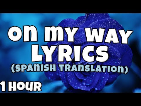 On My Way - Alan Walker ft. Sabrina Carpenter & Farruko ♪♪【1 HOUR Loop】(Spanish Translation/Lyrics)