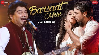 Barsaat Mein – Jeet Gannguli