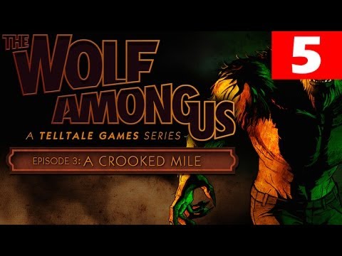 The Wolf Among Us Episode 3 Walkthrough Part 5 A Crooked Mile Let's