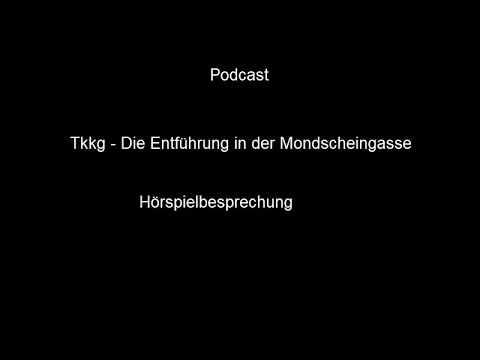 oa6x33 Tkkg - Die Entführung in der Mondscheingasse (Hörspielbesprechung)