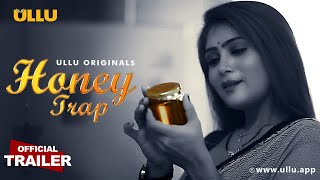 Honey Trap Ullu Web Series 2022 Trailer Video HD