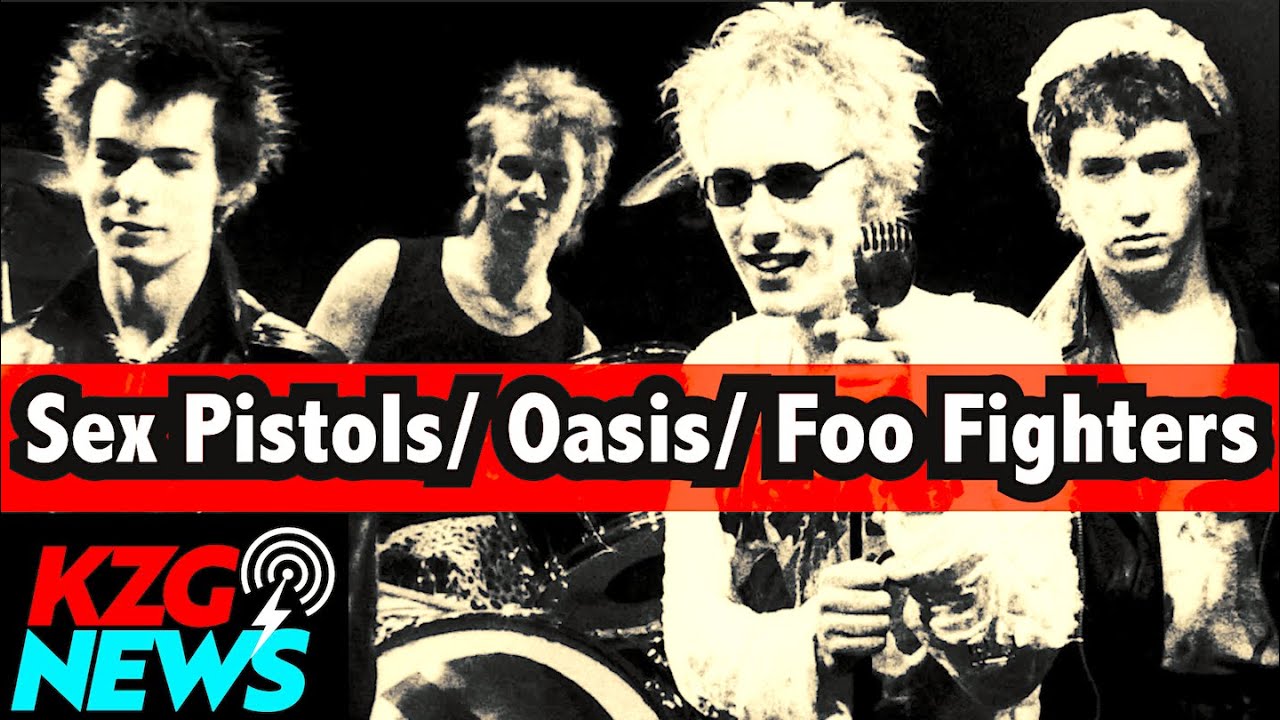 KZG NEWS ⭐️ SEX PISTOLS⚡️FOO FIGHTERS ⚡️OASIS ⚡️PIXIES ⭐️