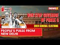 Peoples Pulse From New Delhi | Lok Sabha Elections 2024  | NewsX