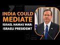 Israeli President on Indias Importance in Israel-Hamas War| PMs Concern over Civilian Deaths|News9
