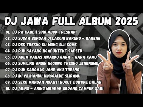 DJ JAWA TERBARU 2025 || DJ RA KABEH SING MBOK TRESNANI || DJ SUSAH BUNGAH DI LAKONI BARENG - BARENG