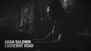 Adam Baldwin - Causeway Road (Press Gang Session)