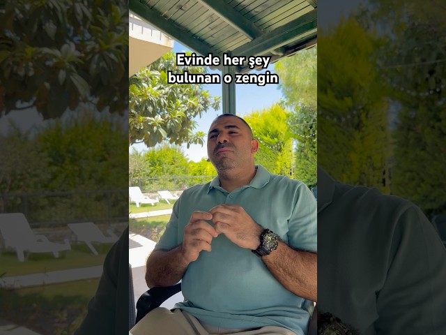 Evinde her şey bulunan o zengin