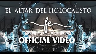 El Altar Del Holocausto ● FE · [Official Video]
