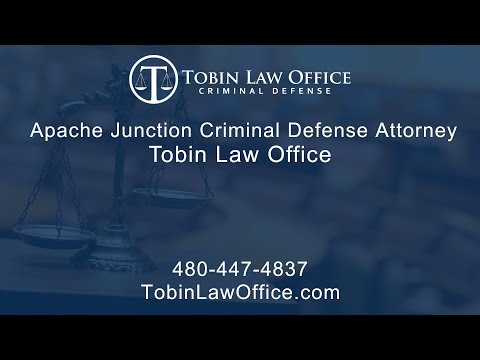 Apache Junction Criminal Attorney | Tobin Law Office
