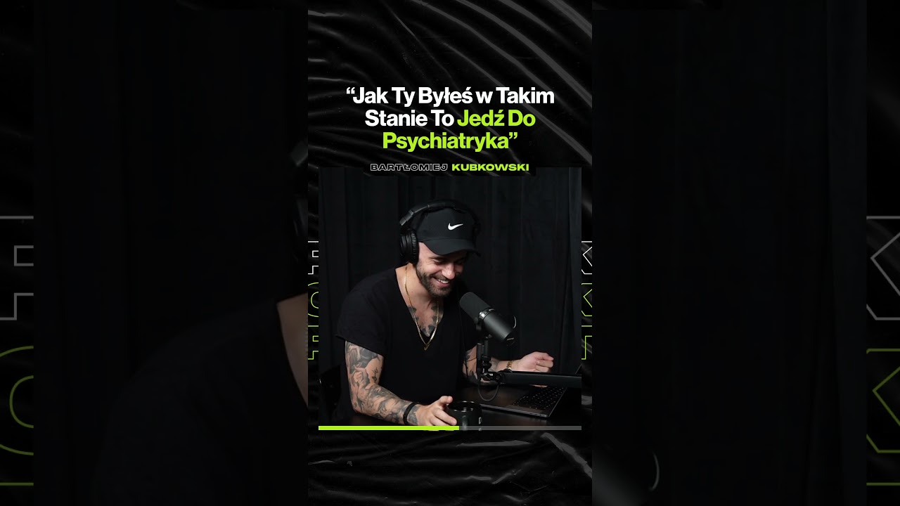 "Jak Ty Byłeś w Takim Stanie, To Jedź Do Psychiatryka" – ft. Bartłomiej Kubkowski