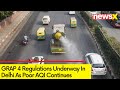 GRAP 4 Regulations Underway | Delhi AQI Updates | NewsX