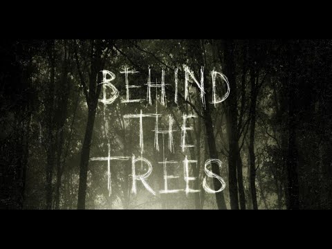 Behind the Trees'
