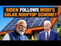 Joe Biden Announces Solar Rooftop Scheme | Comparing ‘Solar For All’ With PM Modi Muft Bijli Yojana