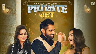 Private Jet – Harprit Dhanoa – Gurlej Akhtar | Punjabi Song Video HD