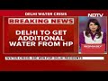 Delhi Water Crisis | No Politics: Court Tells Haryana To Ensure Himachal Water Reaches Delhi  - 04:16 min - News - Video