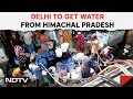 Delhi Water Crisis | No Politics: Court Tells Haryana To Ensure Himachal Water Reaches Delhi