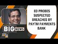 BIG BREAKING: ED Investigating Paytm and Paytm Payments Bank for Currency Transactions | News9  - 02:30 min - News - Video