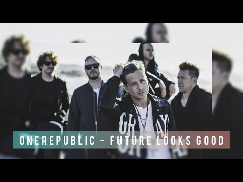 OneRepublic - Future Looks Good Audio Hour Loop