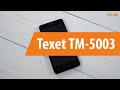 Распаковка Texet TM 5003 / Unboxing Texet TM 5003