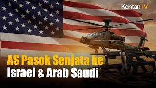 AS Pasok Senjata Besar-besaran ke Israel dan Arab Saudi, Konflik Timur Tengah Makin Panas!